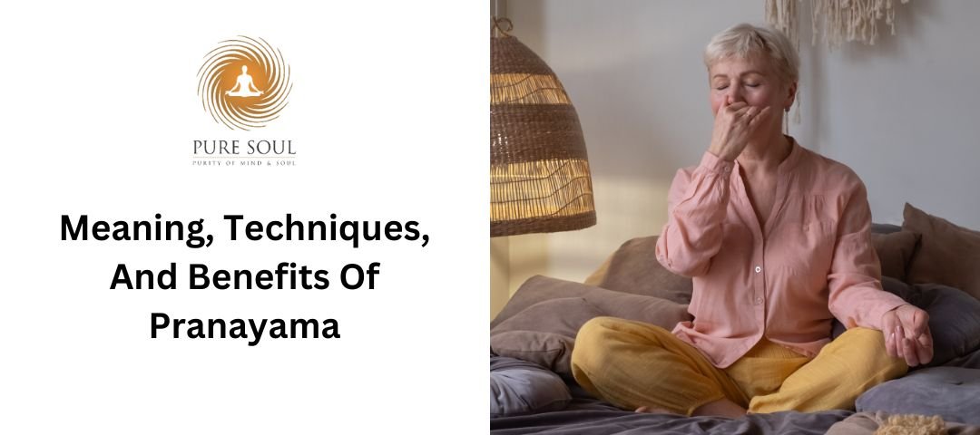Meaning, Techniques, And Benefits Of Pranayama